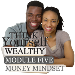 THINK Yourself WEALTHY Thumbnail MODULE FIVE