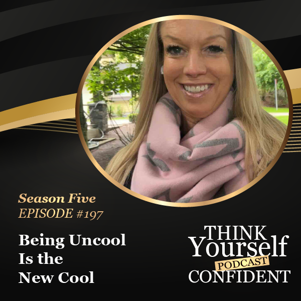 Podcast cover 197 Being Uncool is the new cool-01